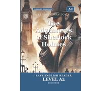 The Adventures of Sherlock Holmes: Easy English Edition, Level A2: A A2 Graded Reader (CEFR) for Beginner Learners. Learn English Through Classic Stories