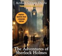 The Adventures of Sherlock Holmes: English - Spanish Dual Language Edition (Sherlock Holmes English-Spanish Dual Language Series)