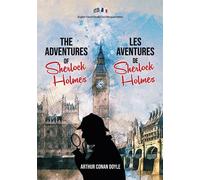 The Adventures of Sherlock Holmes / Les Aventures de Sherlock Holmes: English-French Parallel Text Bilingual Edition / Texte Parallèle Anglais-Français Édition Bilingue