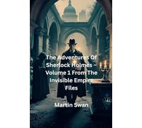 The Adventures Of Sherlock Holmes - Volume 1 From The Invisible Empire Files