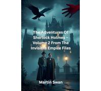 The Adventures Of Sherlock Holmes - Volume 2 From The Invisible Empire Files