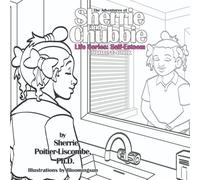 The Adventures of Sherrie and Chubbie Life Series: Self-Esteem Coloring Book