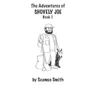 The Adventures of Shovely Joe: Book 1