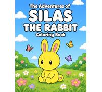The Adventures of Silas the Rabbit Coloring Book: Bold & Easy Coloring Adventure for Kids Ages 3-8 Featuring Friendship, Fun, Nature, and Imaginative Play (Heart Tail Animals)