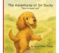 The Adventures of Sir Ducky: "Nice to meet you."