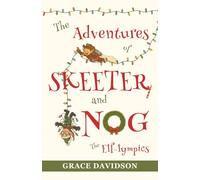 The Adventures of Skeeter and Nog: The Elf-lympics: 1