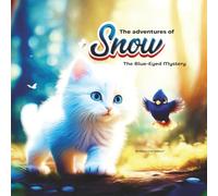THE ADVENTURES OF SNOW: The blue-eyed Mystery