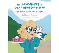 The Adventures of Sorry Thompson & Bean: The Pink Pancake Fiasco: 1