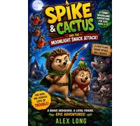 The Adventures of Spike And Cactus: Spike & Cactus and the Moonlight Snack Attack
