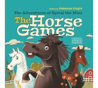 The Adventures of Spiral the Mini, the Horse Games