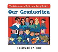 The Adventures of Spotty and Sunny Book 11: Our Graduation