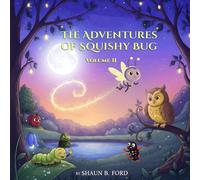 The Adventures of Squishy Bug: Volume 2