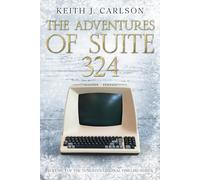 The Adventures of Suite 324: Volume 3 of the Tungsten Original Timeline Series