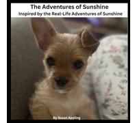 The Adventures of Sunshine: Inspired by the Real-Life Adventures of Sunshine