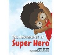 The Adventures of Super Hero: A Fun Detective Adventure That Teaches Kids The Five Senses