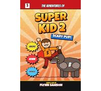 The Adventures of Super Kid 2: Scary Pup