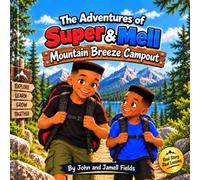 The Adventures of Super & Mell: Mountain Breeze Campout