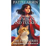 The Adventures of Susan and Tucker: The Full Series (Cat City, The Rat King, The Be-All and End-All)