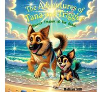 The Adventures Of Tana and Trigger: Discover Treasure at the Beach