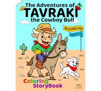 The Adventures of Tavraki the Cowboy Bull [Vol. 1]: Coloring & Storytelling Book for Kids Ages 3-9