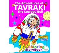 The Adventures of Tavraki the Cowboy Bull [Vol. 2]: Coloring & Storytelling Book for Kids Ages 3-9