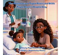 The Adventures of Taylor Renee and Sickle: Taylor Renee's Hospital Stay