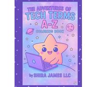 The Adventures of Tech Terms: A-Z Coloring Book