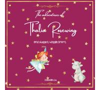 The adventures of Thalia Rosewing and Nugget Wigglesnort