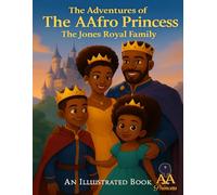 The Adventures of The AAfro Princess: The Jones Royal Family