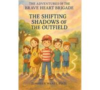 The Adventures of the Brave Heart Brigade: The Shifting Shadows of the Outfield