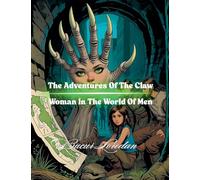 The Adventures Of The Claw Woman In The World Of Men: 41 (Books for Children)