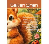 The Adventures of the Cute Little Squirrel》 The First Story: The Tree-Climbing Competition (The Squirrel Story)