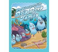 The Adventures of the Drip Drop Family