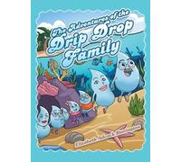 The Adventures of the Drip Drop Family