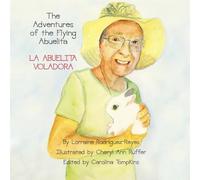 The Adventures of the Flying Abuelita: La Abuelita Voladora