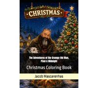 The Adventures of the Grumpy Old Man, Pixel & Midnight.: Christmas Coloring Book