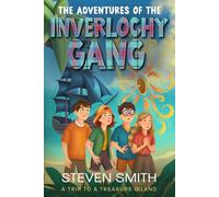 The Adventures of The Inverlochy Gang. A Trip to a Treasure Island