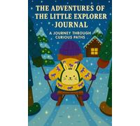 The Adventures of the Little Explorer - Family Journal: A Jurney Through Curious Paths
