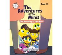 The Adventures of the Minis: Book 10: The Revealing of the Minis