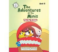 The Adventures of the Minis: Book 9: Too Big to Hide