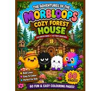 The Adventures of the Morbloops™ Cozy Forest House: Cute Monster Friends in a Magical Woodland Home with Cozy Adventures, Bold Easy Coloring Pages & Relaxing Fun for Artists of all ages