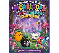 The Adventures of the Morbloops™ Fairy Kingdom Adventure: Cute Monster Friends in a Magical Fairy World | Fun & Easy Colouring Book for all ages to ... Adventures, Castles, Fairies & Magical Fun