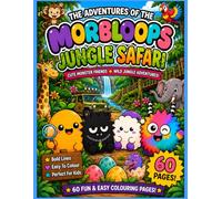 The Adventures of the Morbloops™ Jungle Safari: Cute Monster Friends • Wild Jungle Animal Adventures • 60 Fun & Easy Colouring Pages for All Ages