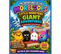 The Adventures of the Morbloops™ Little Monsters, Giant Adventures: Cute Monster Friends in a Giant-Sized World of Big Adventures, Bold Easy Colouring ... Activities for Artists of all ages
