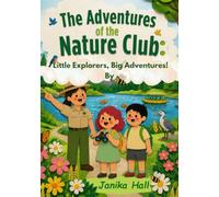 The Adventures of the Nature Club: Little Explorers, Big Adventures