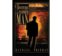 The Adventures of the Pasporto Man: An International Action Thriller of Survival, Escape, and Relentless Pursuit