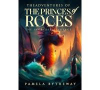 The Adventures of The Princes of Roces: The Incredible Voyage