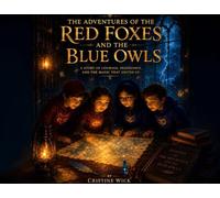 The Adventures of the Red Foxes and the Blue Owls