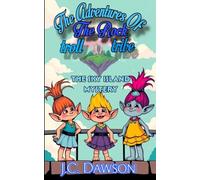 The Adventures Of The Rock Troll Tribe: The Sky Island Mystery