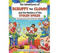 The Adventures of the Scruffy the Clown and the Mystery of the Stolen Smiles